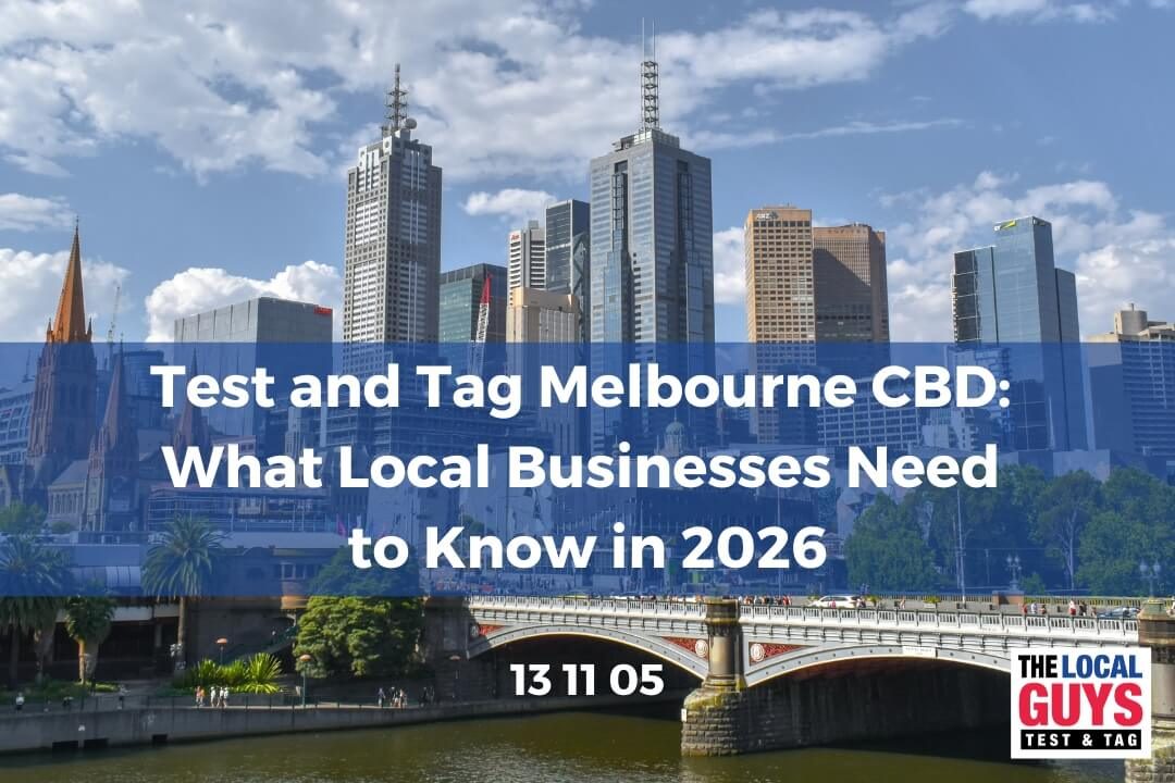 Test and Tag Melbourne CBD: What Local Businesses Need to Know in 2026