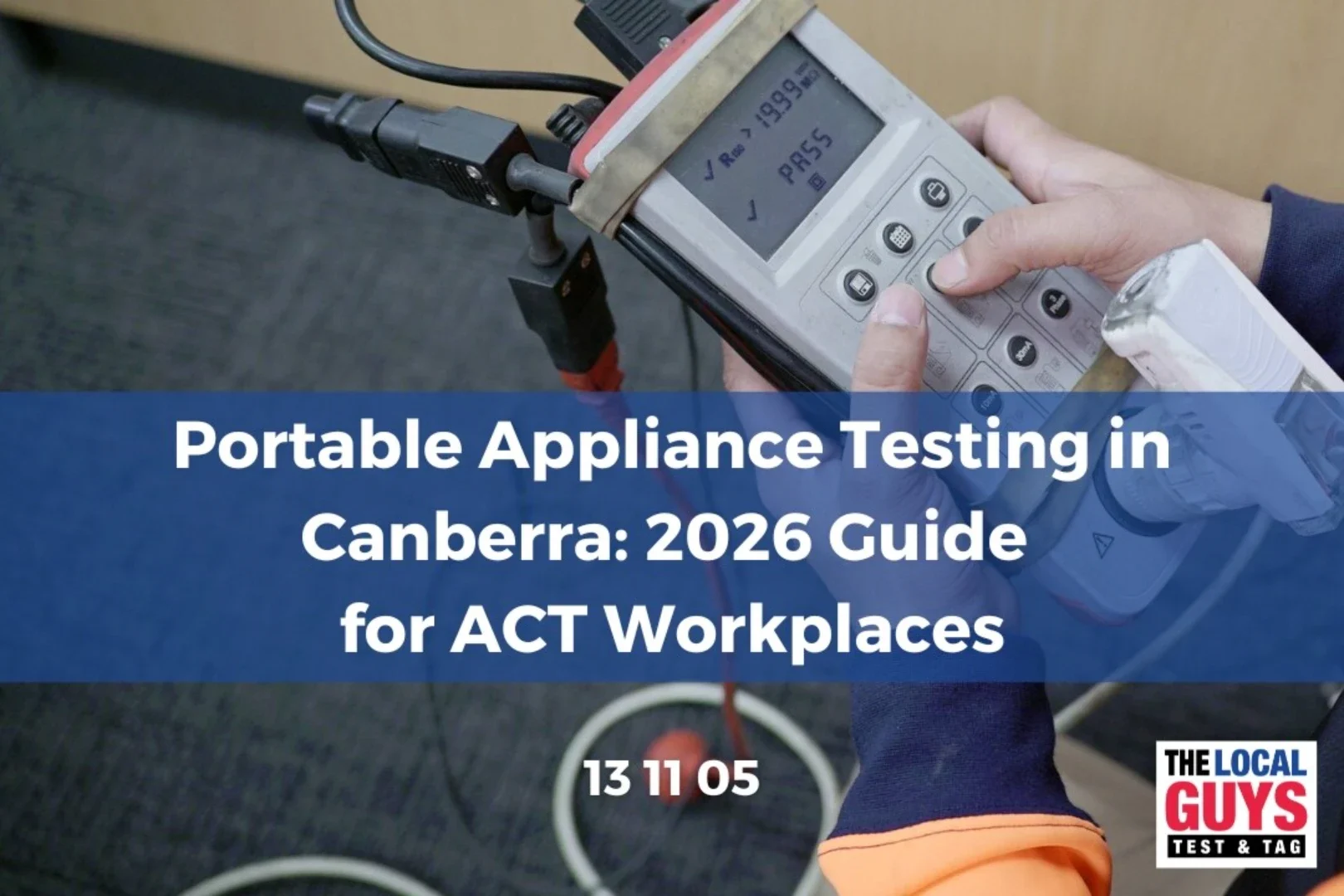 Portable Appliance Testing in Canberra: 2026 Guide for ACT Workplaces