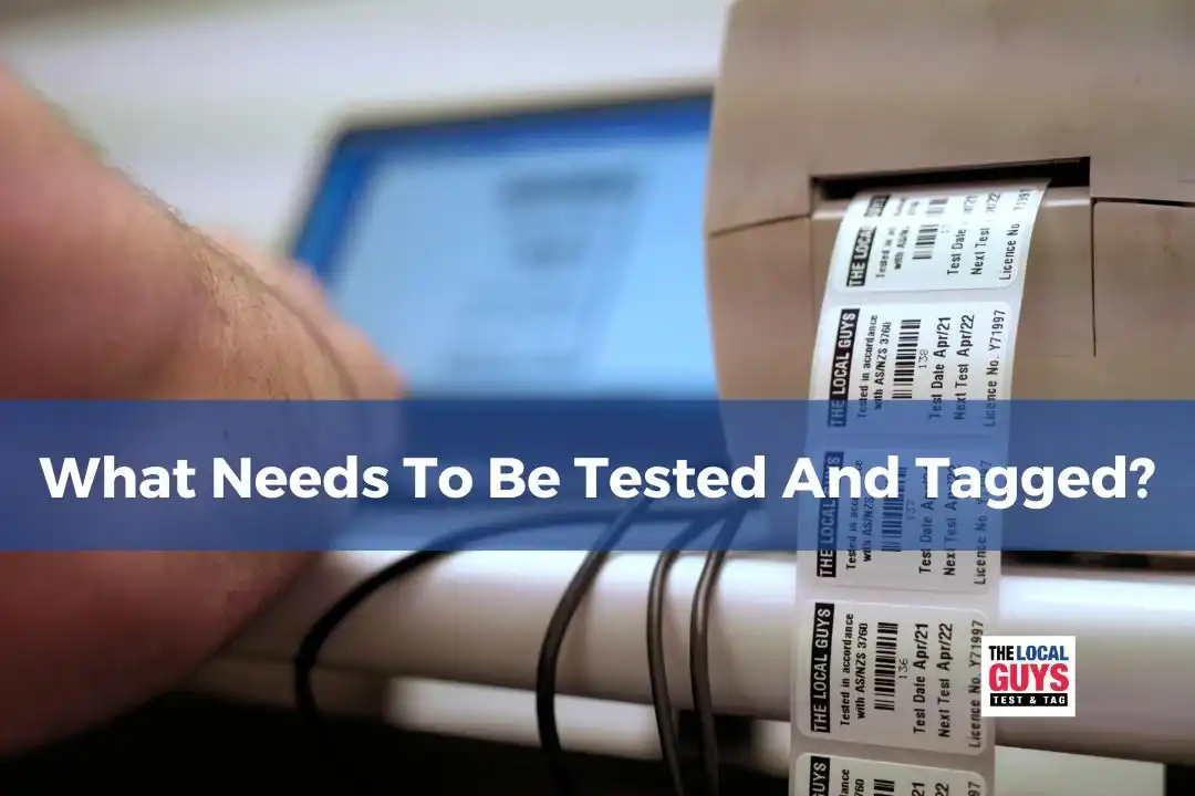 What needs to be tested and tagged?